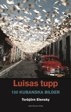 Luisas tupp : 100 kubanska bilder