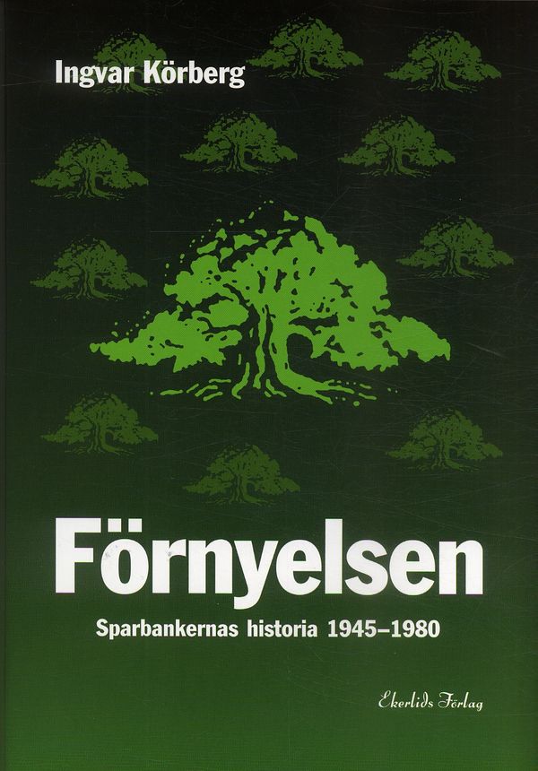 Förnyelsen : sparbankernas historia 1945-1980 | 1:a upplagan