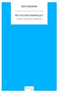 Det kluvna samhället : perspektiv på samhällets omvandling | 0:e upplagan