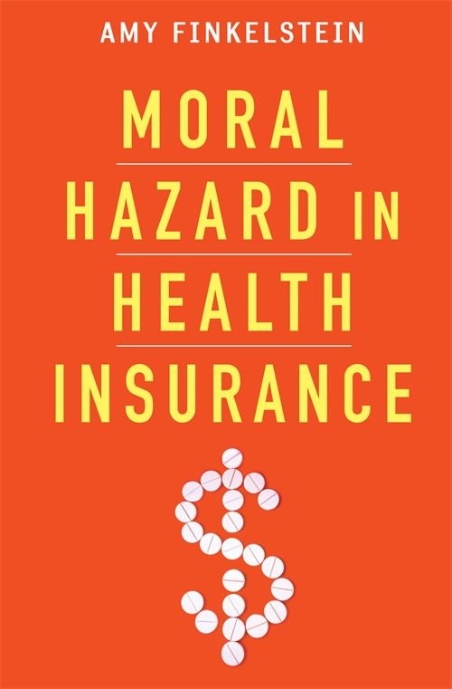 Moral Hazard in Health Insurance | 0:e upplagan