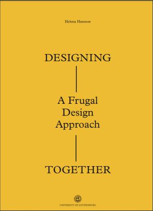 Designing together : a frugal design approach : exploring participatory design in a global north-south cooperation context (Swed