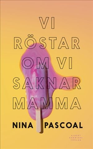 Vi röstar om vi saknar mamma