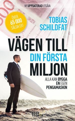 Vägen till din första miljon - alla kan bygga en egen pengamaskin | 3:e upplagan