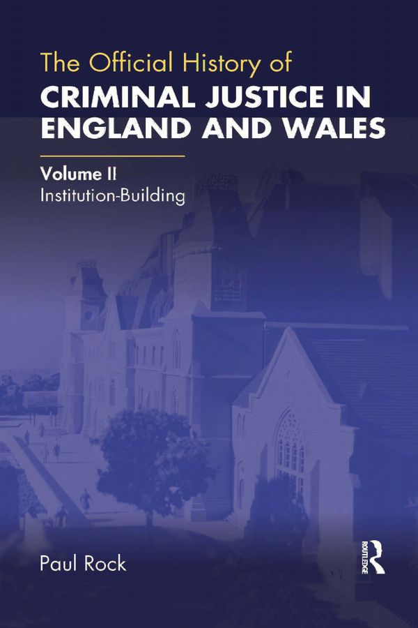 The Official History of Criminal Justice in England and Wales | 1:a upplagan
