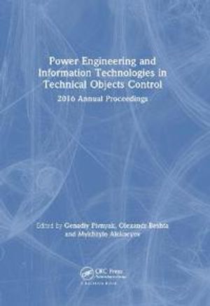 Power Engineering and Information Technologies in Technical Objects Control | 1:a upplagan