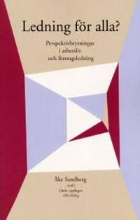 Ledning för alla? Perspektivbrytningar i arbetsliv och företagsledning | 4:e upplagan