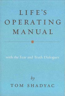 Lifes operating manual - with the fear and truth dialogues