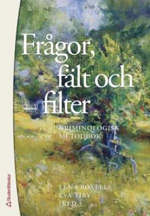 Frågor, fält och filter . kriminologisk metodbok | 1:a upplagan