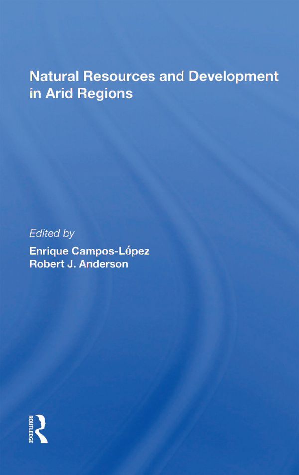 Natural Resources And Development In Arid Regions | 1:a upplagan