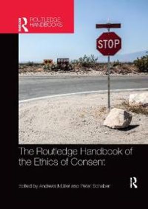 The Routledge Handbook of the Ethics of Consent | 1:a upplagan