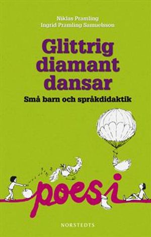 Glittrig diamant dansar : små barn och språkdidaktik | 1:a upplagan