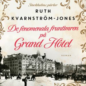 De fenomenala fruntimren på Grand Hôtel | 1:a upplagan