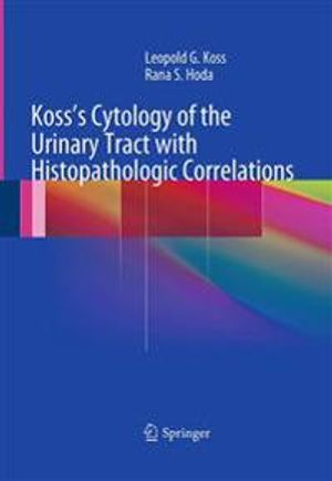 Koss's Cytology of the Urinary Tract with Histopathologic Correlations