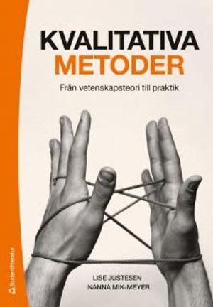 Kvalitativa metoder : från vetenskapsteori till praktik | 1:a upplagan