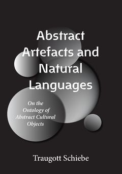 Abstract Artefacts and Natural Languages : On the Ontology of Abstract Cultural Objects | 0:e upplagan