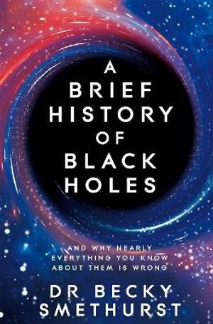 A Brief History of Black Holes