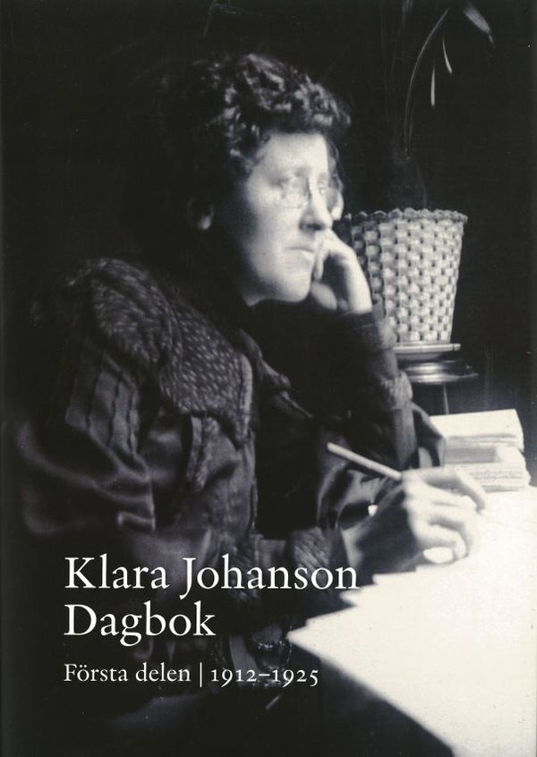 Klara Johansson Dagbok. Första delen 1912-1925 | 0:e upplagan