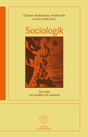 Sociologik : tio essäer om socialitet och tänkande