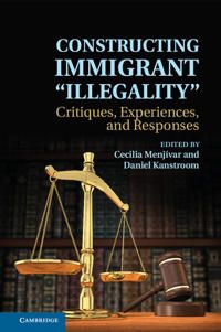 Constructing Immigrant "Illegality" | 0:e upplagan
