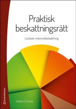 Praktisk beskattningsrätt : Lärobok i inkomstbeskattning | 22:e upplagan