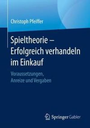 Spieltheorie – Erfolgreich verhandeln im Einkauf | 1:a upplagan