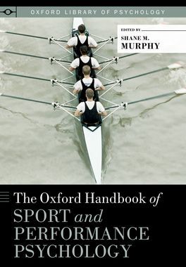 The Oxford Handbook of Sport and Performance Psychology | 0:e upplagan
