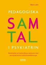 Pedagogiska samtal i psykiatrin : bemötande och behandling av personer med neuropsykiatriska funktionsnedsättningar