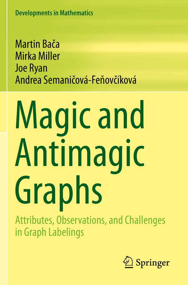 Magic and Antimagic Graphs: Attributes, Observations and Challenges in Graph Labelings: 60 (Developments in Mathematics) | 1:a upplagan