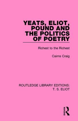 Yeats, Eliot, Pound and the Politics of Poetry | 1:a upplagan