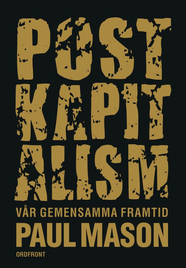 Postkapitalism. Vår gemensamma framtid | 1:a upplagan