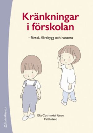 Kränkande beteende i förskolan - Förstå, förebygg och åtgärda | 1:a upplagan