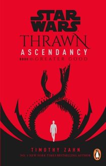 Star Wars: Thrawn Ascendancy - (Book 2: Greater Good)