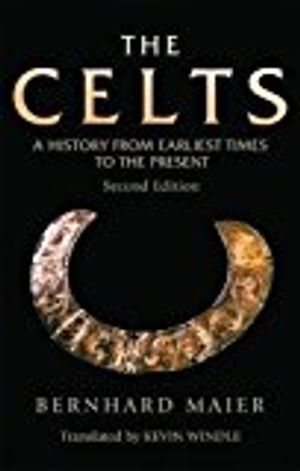 Celts - a history from earliest times to the present