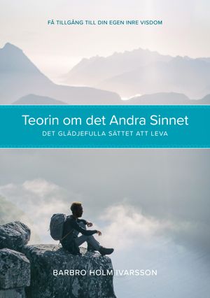 Teorin om det Andra Sinnet; Det glädjefulla sättet att leva | 1:a upplagan