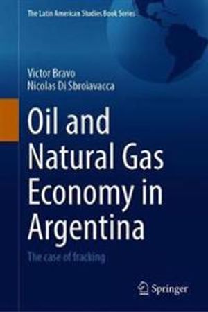 Oil and Natural Gas Economy in Argentina | 1:a upplagan