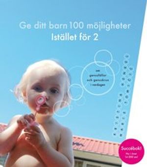 Ge ditt barn 100 möjligheter Istället för två! : om genusfällor och genuskrux i vardagen