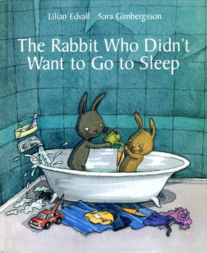 The Rabbit Who Didn´t Want  to Go to Sleep | 1:a upplagan