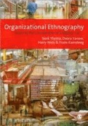 Organizational ethnography - studying the complexity of everyday life