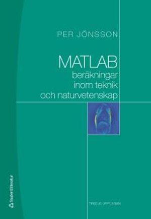 MATLAB-beräkningar inom teknik och naturvetenskap | 3:e upplagan