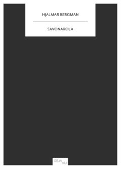 Savonarola : En munkhistoria berättad av Messer Guidantonio Vespucci | 0:e upplagan