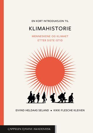 En kort introduksjon til klimahistorie - menneskene og klimaet etter siste istid | 1:a upplagan