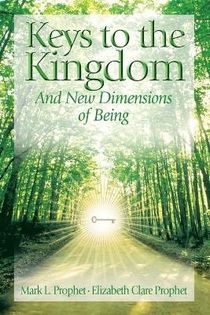 Keys To The Kingdom: And New Dimensions Of Being