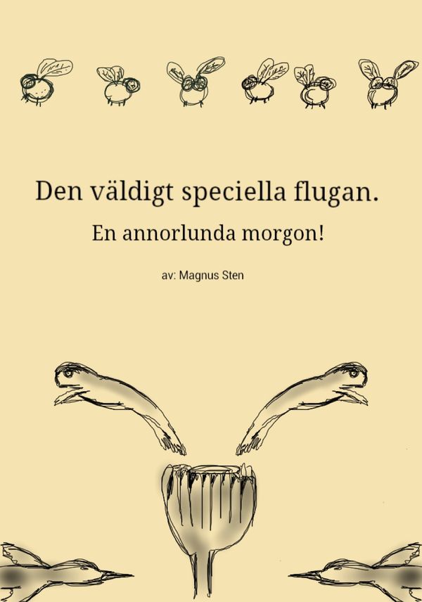 Den väldigt speciella flugan | 0:e upplagan