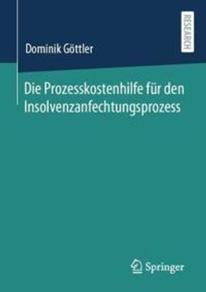 Die Prozesskostenhilfe für den Insolvenzanfechtungsprozess | 1:a upplagan