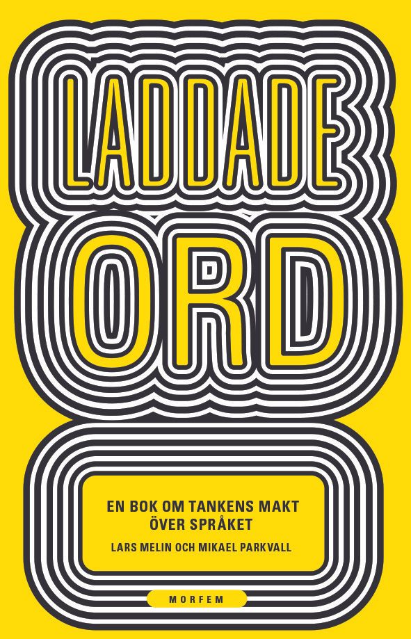 Laddade ord : En bok om tankens makt över språket | 1:a upplagan