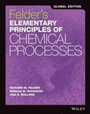 Felder's Elementary Principles of Chemical Processes | 1:a upplagan