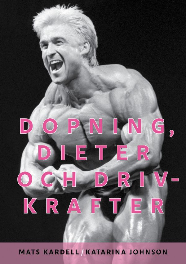 Dopning, dieter och drivkrafter | 1:a upplagan