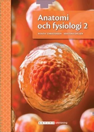 Anatomi och fysiologi 2