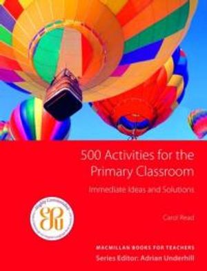 500 Activities for the Primary Classroom