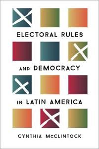 Electoral Rules and Democracy in Latin America - McClintock Cynthi